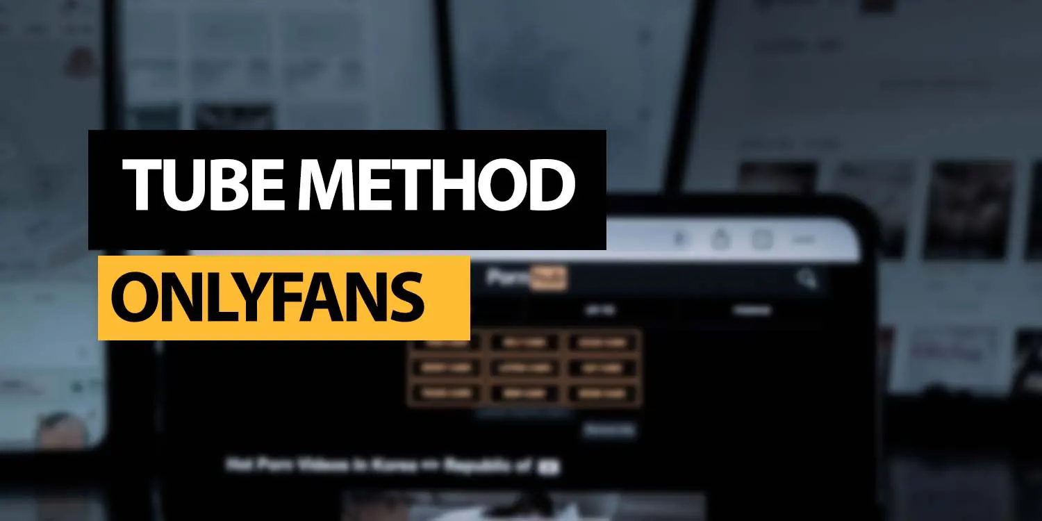 Automate the Tube Method for Onlyfans
